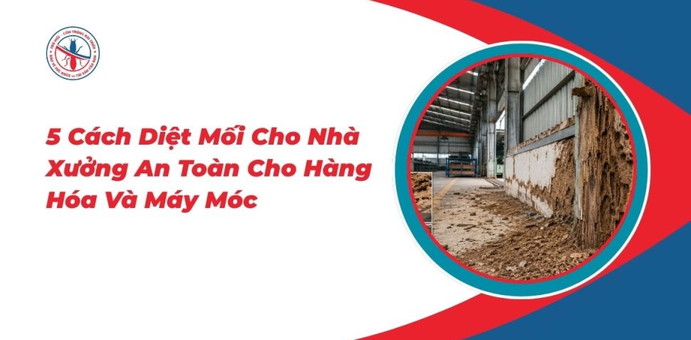 5-Cach-Diet-Moi-Cho-Nha-Xuong-An-Toan-Cho-Hang-Hoa-Va-May-Moc